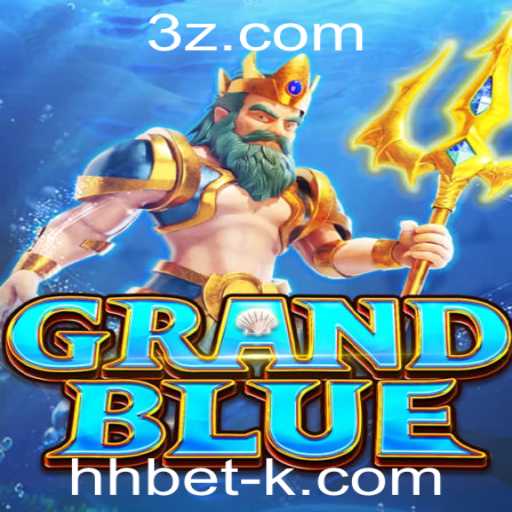 Descubra o Inovador Mundo de GRANDBLUE e Sua Conexão com hhbet